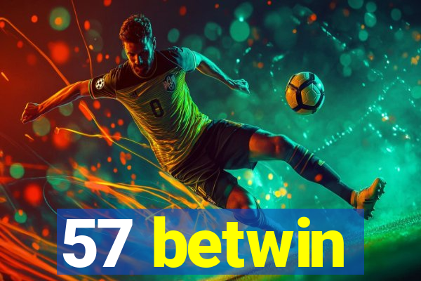57 betwin
